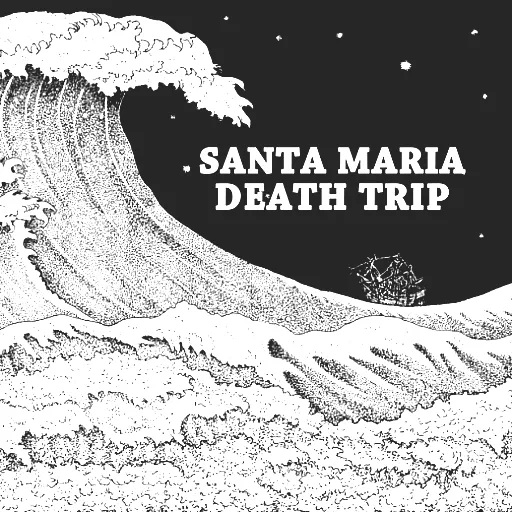 Santa Maria Death Trip