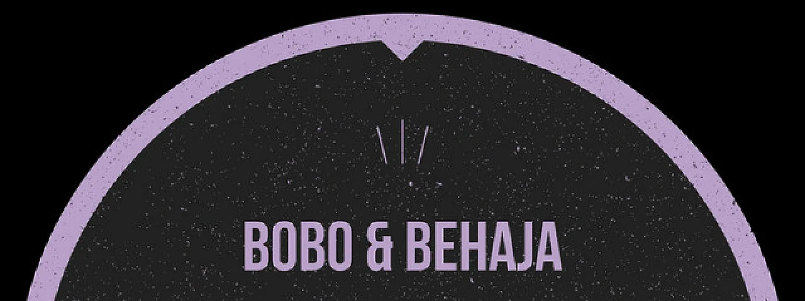 Bobo & Behaja