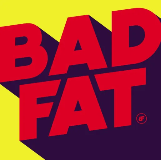 Bad Fat
