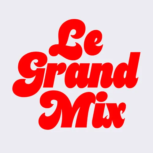 Le Grand Mix Le Grand Mix