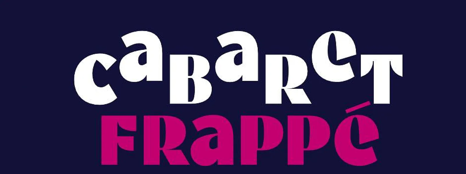 Cabaret Frappé 2025
