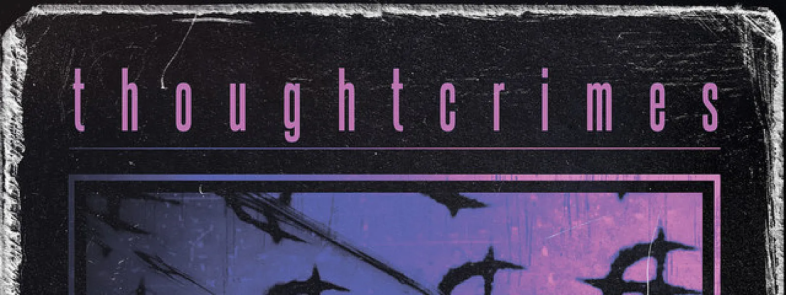 thoughtcrimes thoughtcrimes