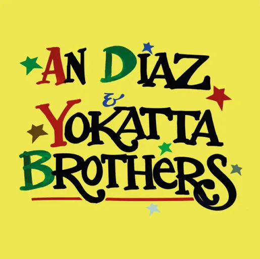 An Diaz & Yokatta Brothers