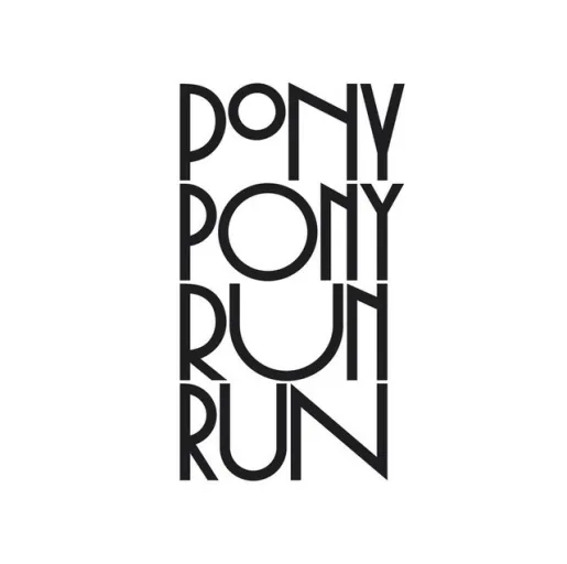 Pony Pony Run Run Pony Pony Run Run